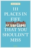 111 Places in Fife That You Shouldn't Miss