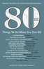 80 THINGS TO DO WHEN YOU TURN 80