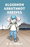 Algernon Arbuthnot Arrives