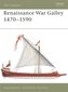 Renaissance War Galley 1470-1590