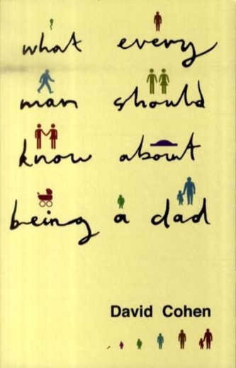 What Every Man Should Know About Being a Dad