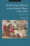 British Flag Officers in the French Wars, 1793-1815