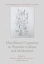 Distributed Cognition in Victorian Culture and Modernism