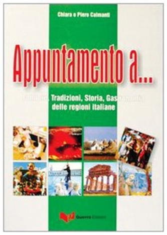 Appuntamento a...Folklore Tradizioni Storia Gastronomia Regioni Italiane