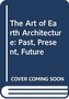 The Art of Earth Architecture