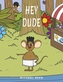 Hey Dude