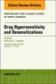 Drug Hypersensitivity and Desensitizations, An Issue of Immunology and Allergy Clinics of North America