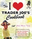 The I Love Trader Joe's Cookbook