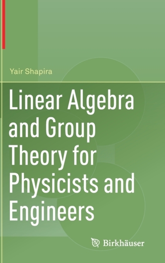Linear Algebra and Group Theory for Physicists and Engineers
