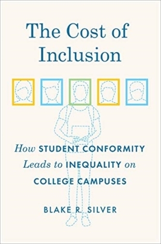 The Cost of Inclusion - How Student Conformity Leads to Inequality on College Campuses