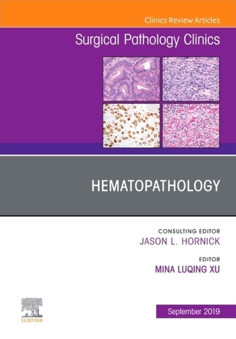 Hematopathology, An Issue of Surgical Pathology Clinics