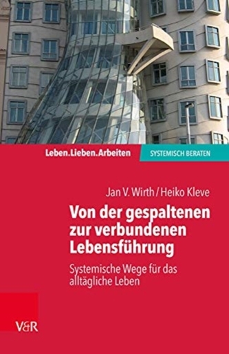 Von der gespaltenen zur verbundenen Lebensfuhrung