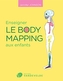 ENSEIGNER LE BODY MAPPING AUX ENFANTS