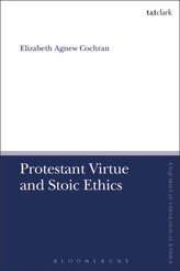 Protestant Virtue and Stoic Ethics