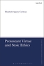 Protestant Virtue and Stoic Ethics