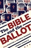 THE BIBLE AND THE BALLOT