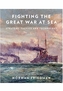 Fighting the Great War at Sea