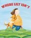 Where Lily isn't