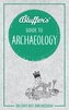 Bluffer's Guide to Archaeology