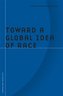 Toward a Global Idea of Race