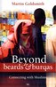 Beyond Beards and Burqas