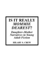 Is It Really Mommie Dearest?