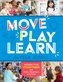 Move, Play, Learn