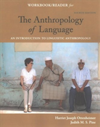 Student Workbook with Reader for Ottenheimer/Pine's The Anthropology of Language: An Introduction to Linguistic Anthropo
