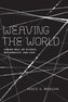 Weaving the World