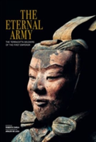 Eternal Army: The Terracotta Soldiers of the First Emperor