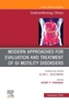 Modern Approaches for Evaluation and Treatment of GI Motility Disorders, An Issue of Gastroenterology Clinics of North A