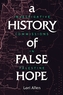 A History of False Hope