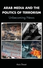 Arab Media and the Politics of Terrorism