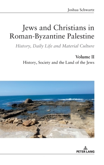 Jews and Christians in Roman-Byzantine Palestine (vol. 2); History, Daily Life and Material Culture