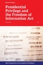 Presidential Privilege and the Freedom of Information Act