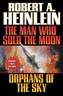Man Who Sold The Moon/ Orphans Of The Sky