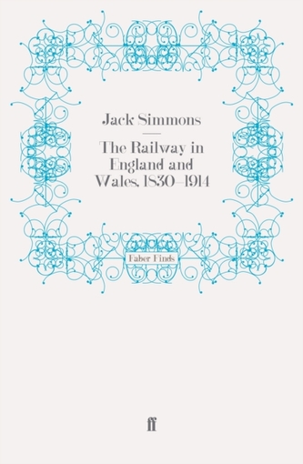 The Railway in England and Wales, 1830-1914