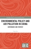 Environmental Policy and Air Pollution in China