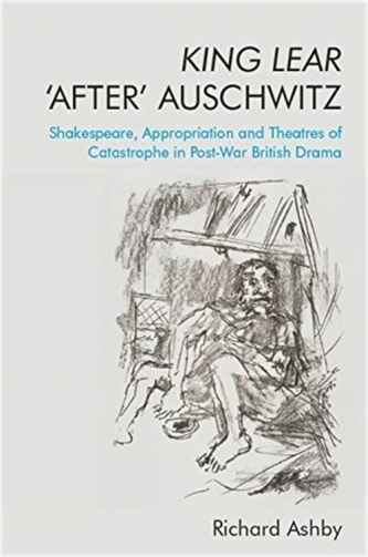 King Lear A ~aftera (Tm) Auschwitz