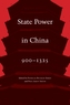 State Power in China, 900-1325