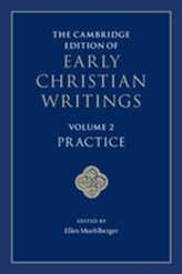 The Cambridge Edition of Early Christian Writings: Volume 2, Practice