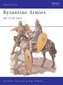 Byzantine Armies 1118-1461 AD