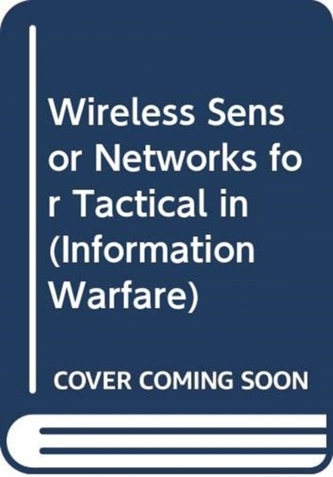 WIRELESS SENSOR NETWORKS FOR TACTICAL IN