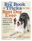 The Big Book of Tricks for the Best Dog Ever