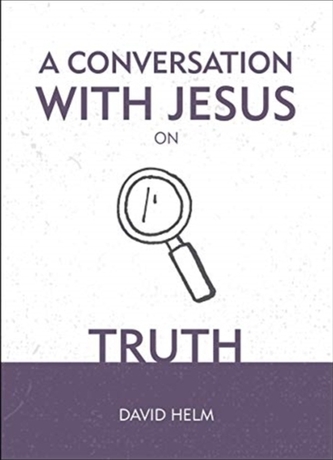 A Conversation With Jesus... on Truth