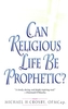 Can Religious Life Be Prophetic?