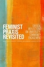 Feminist Praxis Revisited