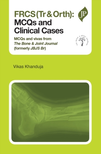 FRCS(Tr & Orth): MCQs and Clinical Cases
