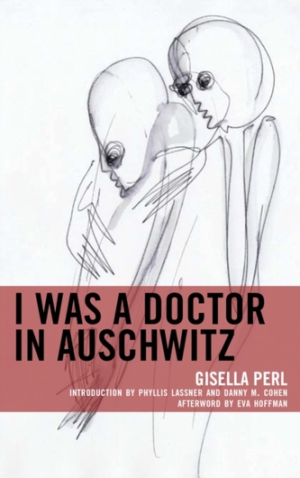 I Was a Doctor in Auschwitz