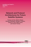 Network and Protocol Architectures for Future Satellite Systems